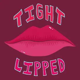 img Tight Lipped